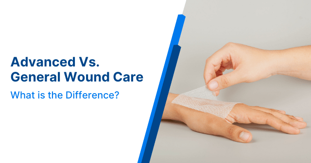 Advanced Vs. General Wound Care: What is the Difference?